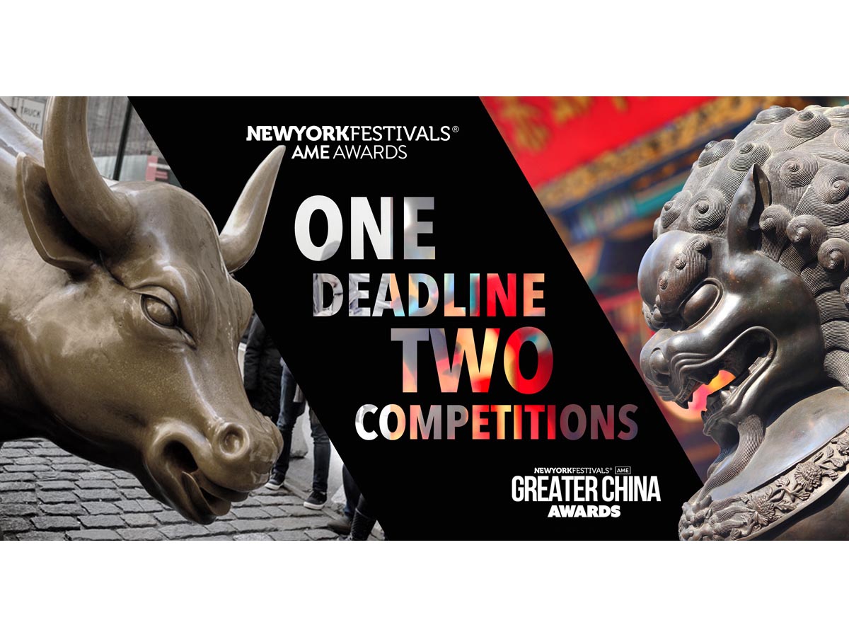 New York Festivals’ AME Awards and NYF Greater China AME Awards align entry deadlines