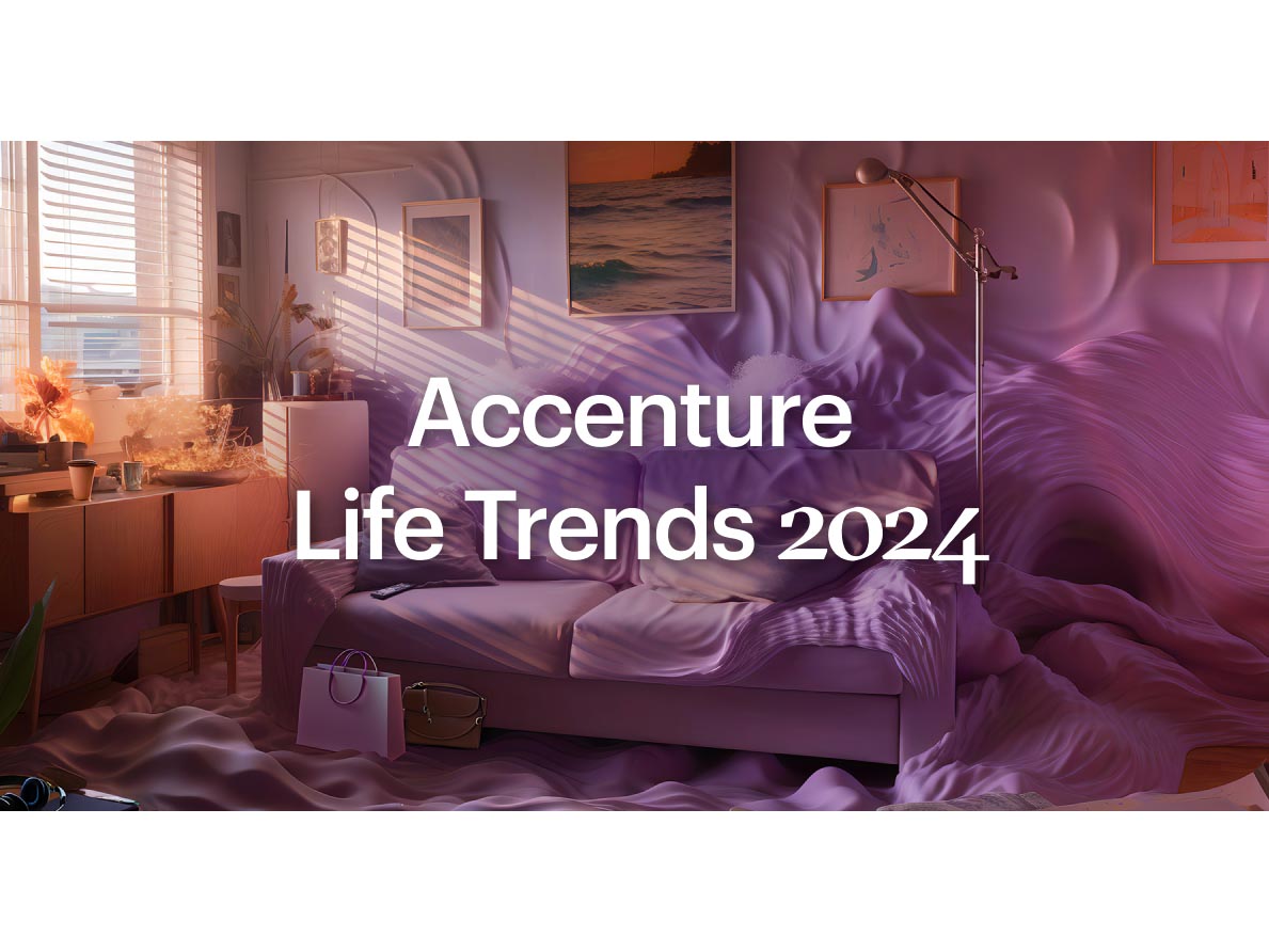 Accenture Life Trends 2024 report identifies five global macro-cultural trends and provides guidance for businesses